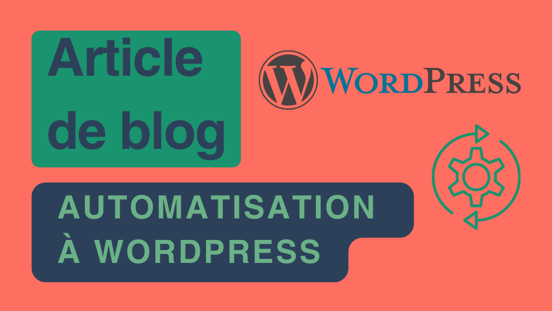 1 article de blog avec automatisation intégration site WordPress